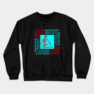 Quarantine and Chill Crewneck Sweatshirt